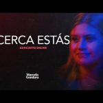 Cerca estás (Versión concierto on line) Marcela Gandara